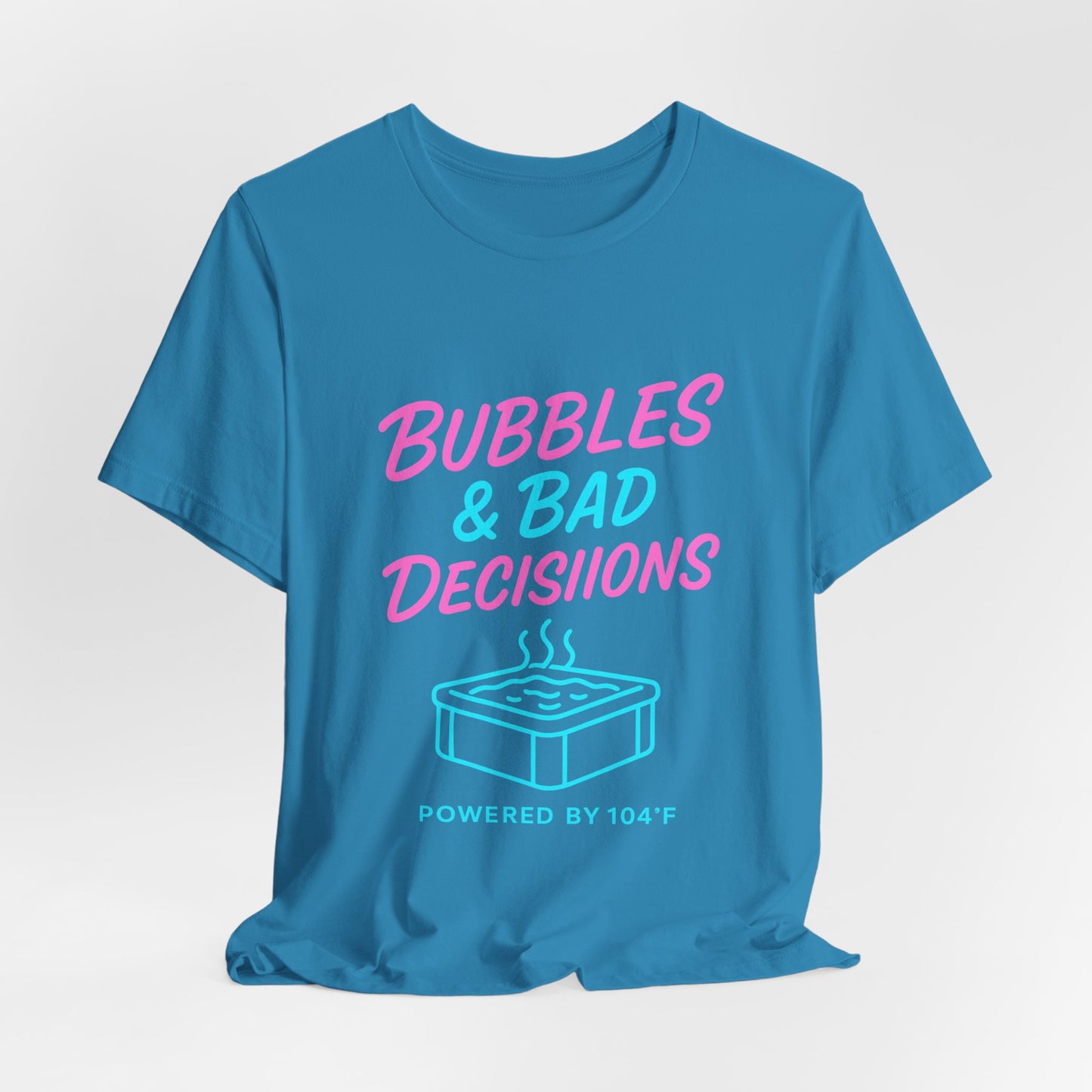 Bubbles & Bad Decisions T‑Shirt — Hot Tub Humor Graphic Tee