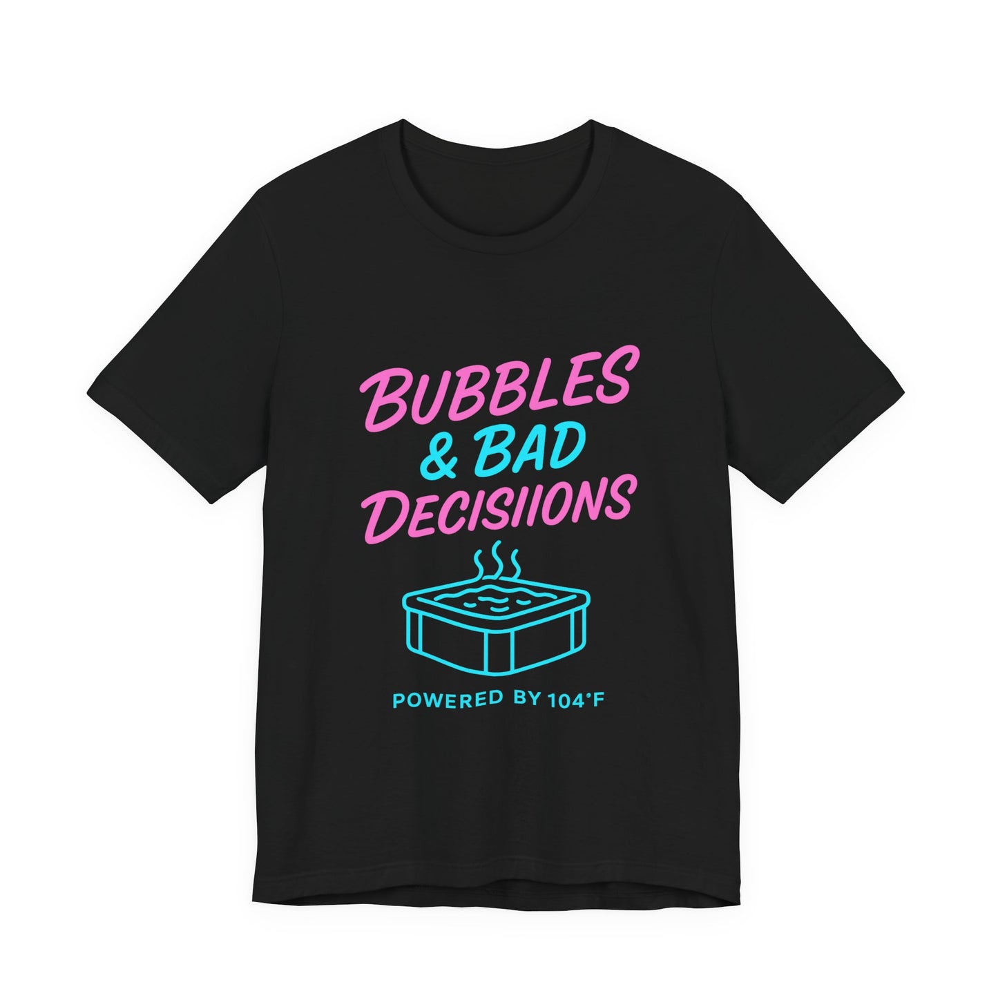 Bubbles & Bad Decisions T‑Shirt — Hot Tub Humor Graphic Tee